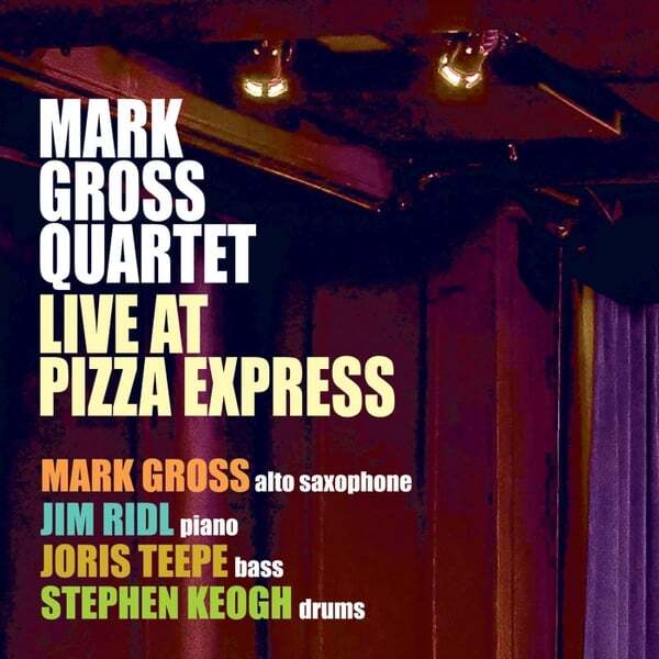 Cover art for Mark Gross Quartet: Live at Pizza Express